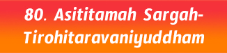 80.Asititamah Sargah-Tirohitaravaniyuddham